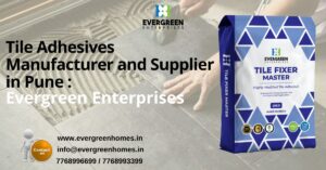 Tile Adhesives Manufacturer and Supplier in Pune