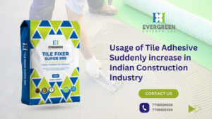 Usage of Tile Adhesive Suddenly increase in Indian Construction Industry